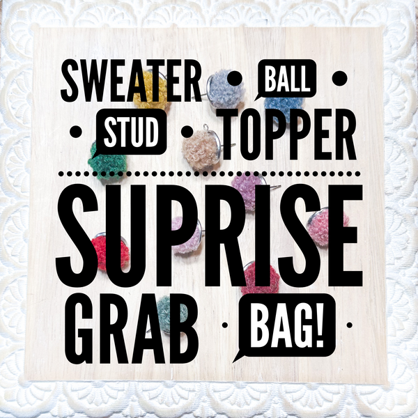 Sweater Ball Stud Topper Surprise GRAB BAG